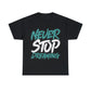 Never Stop Dreaming Unisex Heavy Cotton Tee - PremiumBrandGoods