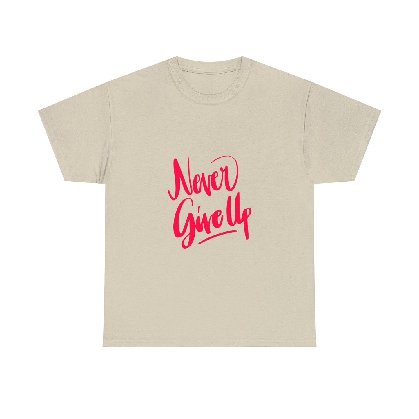 Never Give Up Quote Heavy Cotton Tee - PremiumBrandGoods