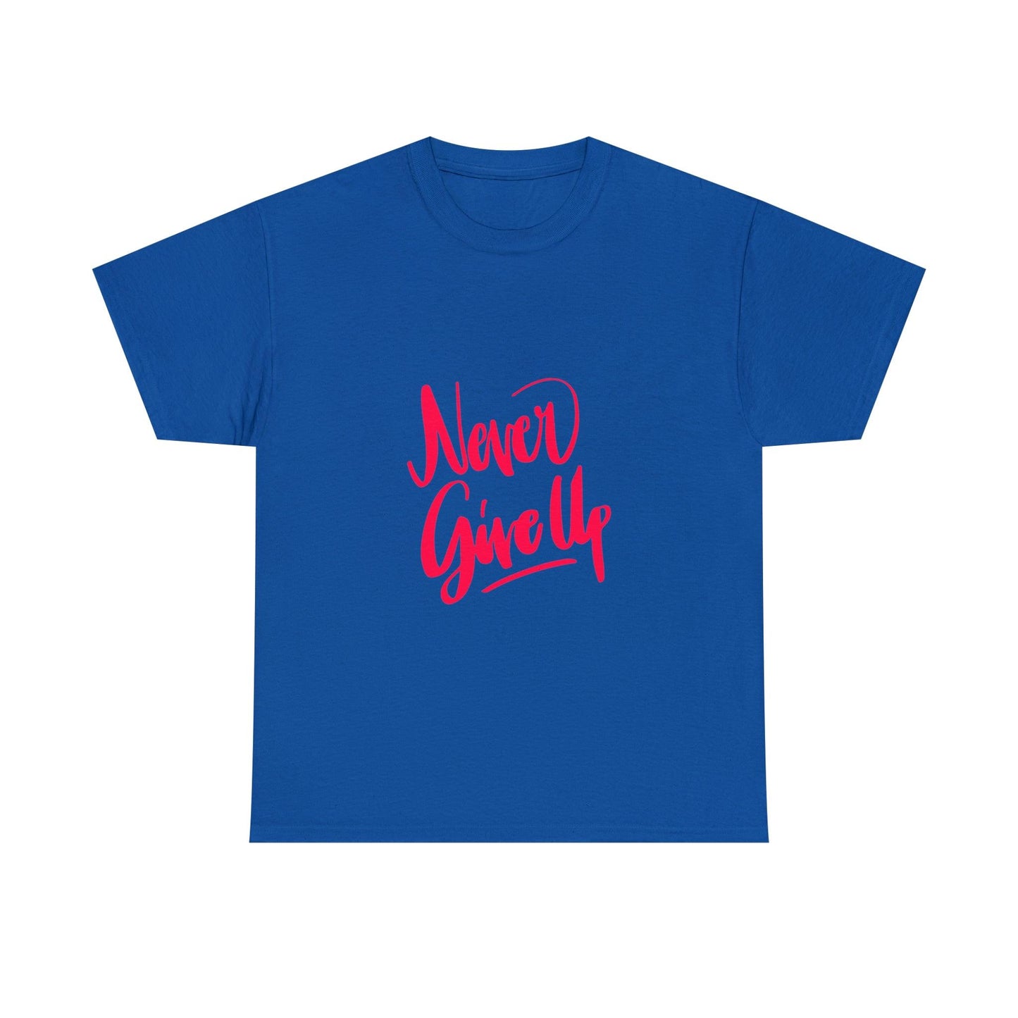 Never Give Up Quote Heavy Cotton Tee - PremiumBrandGoods