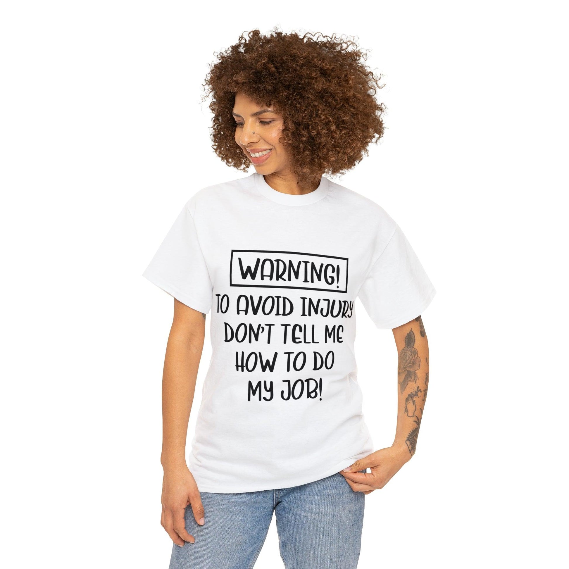 Dont tell me how to do my job Unisex Heavy Cotton Tee - PremiumBrandGoods