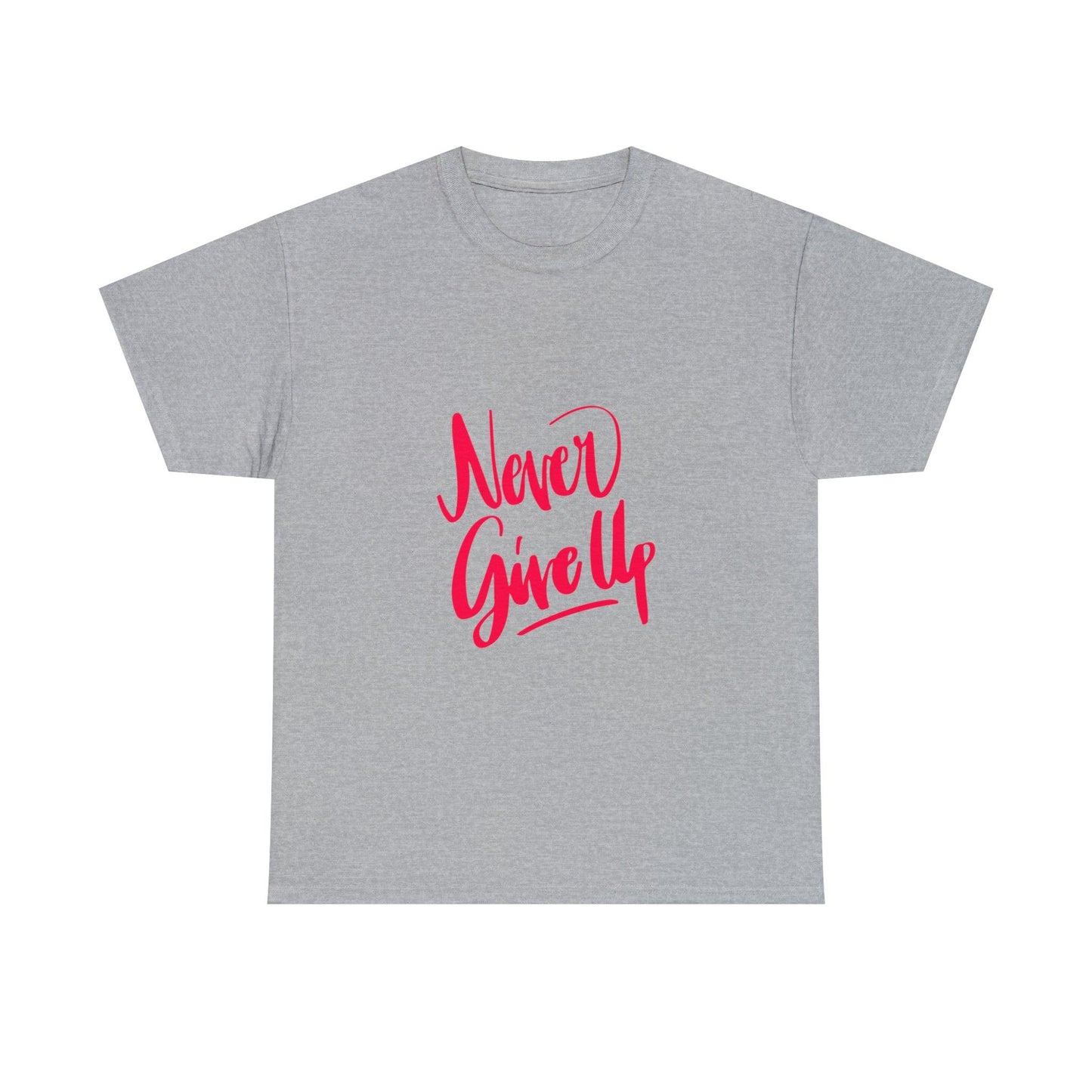 Never Give Up Quote Heavy Cotton Tee - PremiumBrandGoods