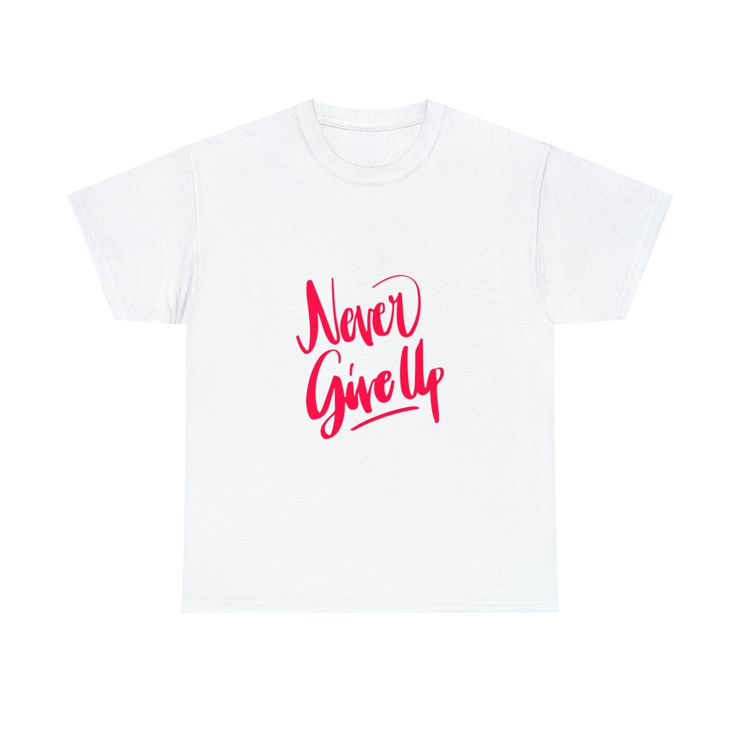 Never Give Up Quote Heavy Cotton Tee - PremiumBrandGoods